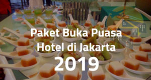 Daftar Harga Paket Buka Puasa di 38 Hotel Jakarta 2019