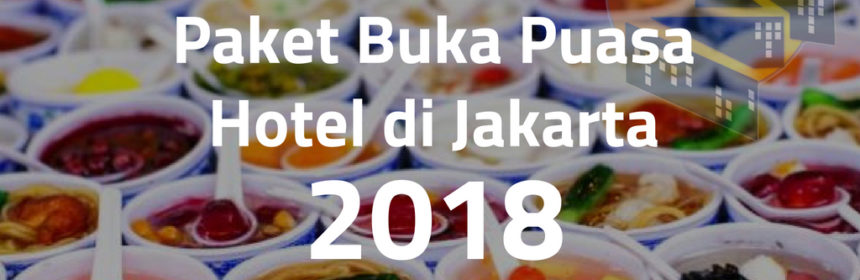 Paket Buka Puasa Hotel di Jakarta