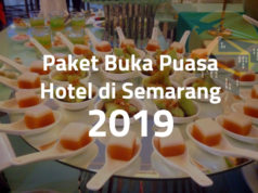 Daftar Harga Paket Buka Puasa di 40 Hotel Semarang 2019